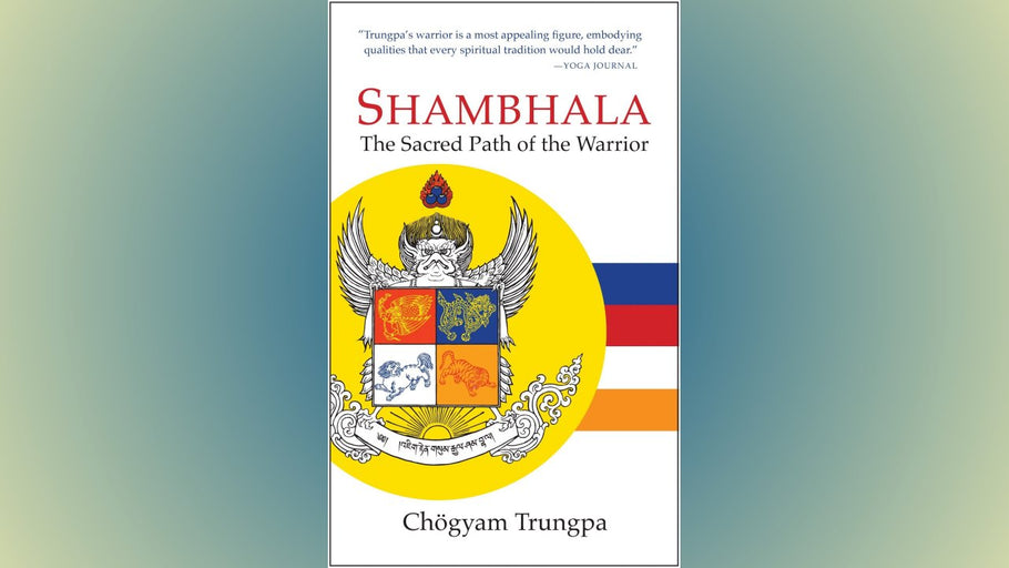 BOOK REVIEW: Shambhala, The Sacred Path of the Warrior