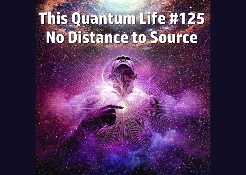 This Quantum Life #125 - No Distance To Source