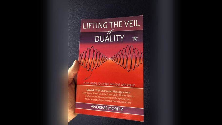 BOOK REVIEW: Lifting the Veil of Duality by Andreas Moritz